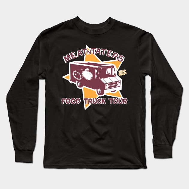 FOOD TRUCK TOUR - Meat N Taters Long Sleeve T-Shirt by MEGACHAMPIONSHIPWRESTLINGSHOP